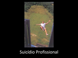 Suicídio Profissional 