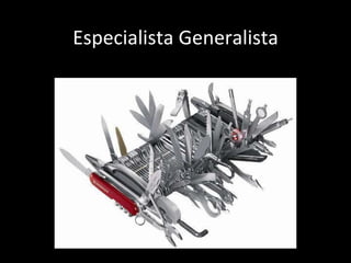 Especialista Generalista 
