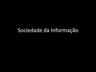 Sociedade da Informação 
