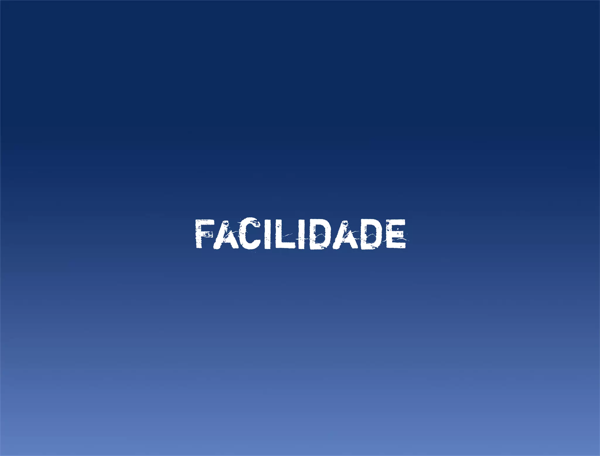 Facilidade
 