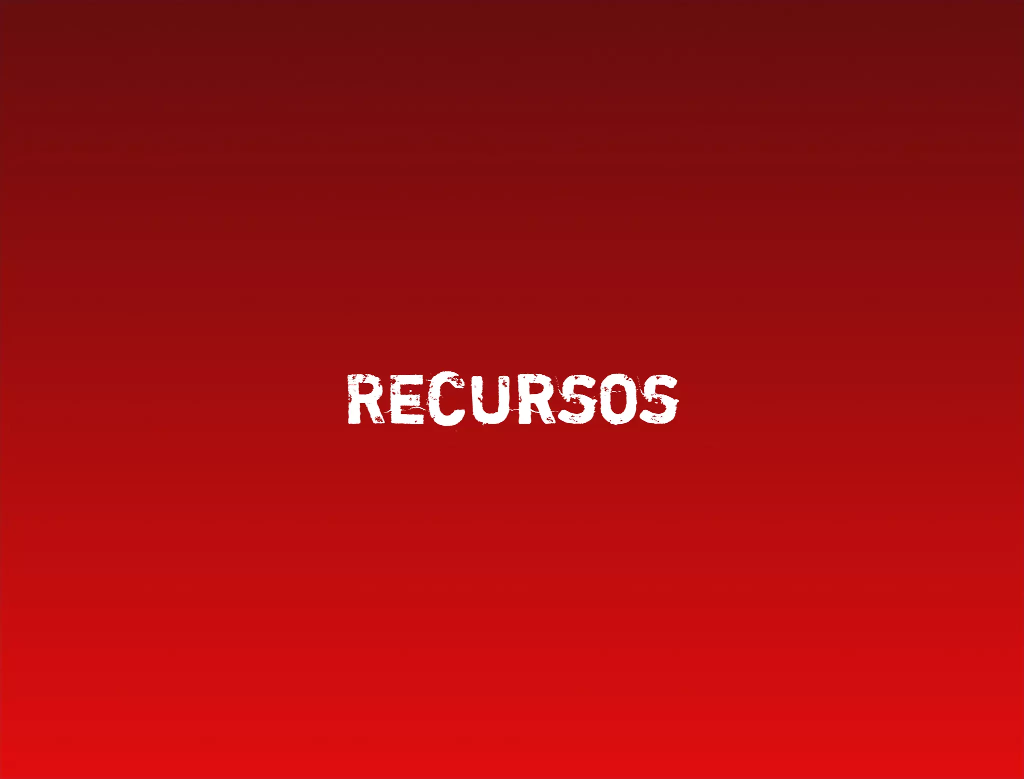 Recursos
 