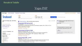 Vagas PHP
Mercado de Trabalho
 