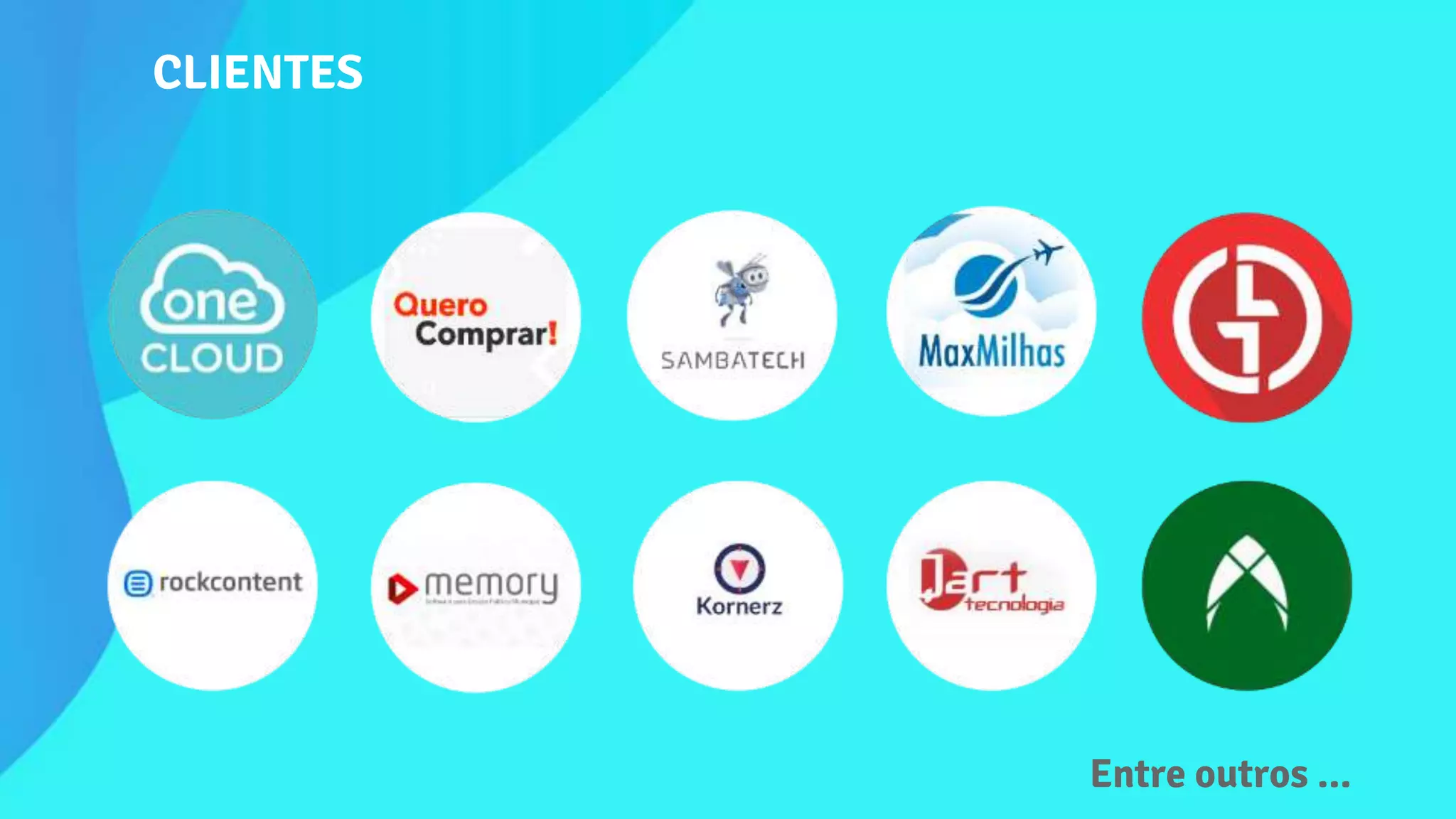 CLIENTES
Entre outros ...
 