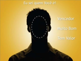 Eu sei quem Você é!



                      Vencedor

                      Muito Bom

                      Tem Valor
 