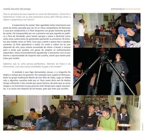 noelia bouzón docampo                                                     entrevista a lorena nieves
Esta é a primeira vez que impartes un curso de Astronomía. ¿Como foi a
experiencia? ¿Cales son as túas impresións acerca del? ¿Pensas volver a
repetir a experiencia nun futuro?

         A experiencia foi xenial. Non agardaba tanto entusiasmo por
parte da xente, pensaba que ían vir os meus compañeiros de Retrouso
e case por compromiso e ó final atopeime cun grupo bastante grande
de xente. Foi inesquecible por ser a primeira vez que expoñía en públi-
co e fóra da facultade, pero tamén porque o pasei e desfrutei como
unha nena cunha bolsa de gominolas (quitando os primeiros 10 minu-
tos que estaba coma un flan). Creo que a xente o pasou ben e quedou
contenta. (o final aplaudiron e todo). En canto a volver iso xa non
depende de min, pero estaría encantada de volver a facelo e incluso
para a xente que quedou con ganas de ampliar os coñecementos
adquiridos. Estou tremendamente agradecida á asociación non só por
darme a oportunidade de impartir este cursiño, senón que tamén polo
trato que recibín.

Sabemos que es unha persoa polifacética. Ademais da Física e da
Astronomía, ¿con que outras actividades ocupas o teu tempo?

          A verdade é que fago demasiadas cousas, e a ningunha lle
dedico o tempo que me gustaría. Por exemplo toco a gaita en Retrouso,
bailo no grupo tradicional Raiolo de San Xián de Sales, xogo ao fútbol
sala e algunhas cousiñas máis por aí. Pero como dicía non lle dedico
tempo suficiente e isto remata por pasar factura, de xeito que as veces
chegas a un momento no que precisas máis tempo para seguir avanzan-
do, e as veces non dispoño de tal tempo, polo que teño que escoller.




                                                                                                       carreiros 19
 