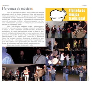 carreiros                                                                  crónica

I fervenza de músicas
         Unha vez que o Músicas da Terra pasou a mellor vida, démoslle
a benvida á Fervenza de Músicas. Esta é outra cousa. Máis pequena en
moitos aspectos, pero igual ou máis grande noutros: festa, diversión e
compartir. Isto era o que pretendiamos cando proxectamos a actividade
e cremos que o conseguimos xa na primeira edición. Xuntouse un bo
número de afeccionados á música, á festa e tamén ao polbo e ao chur-
rasco arredor de catro grupos que se entregaron para pasáreno ben e
para que nós o pasaramos tamén.
         Abriu a festa Retrouso, que xogaba na casa, e que descubriu un
animador en potencia, o Alfonso, e aínda que moita xente aínda lle esta-
ba dando ao polbo, comezaron animando moi ben. O Regato de
Matamulleres, de Callobre puxo todo o seu bo facer no campo da festa,
asinando unha actuación extraordinaria, xenerosa que comezou a facer
que foramos tirando o frío do corpo. O grupo de Teo, Xa son faif, puxo a
nota de calidade e, para rematar, festa e máis festa. A requinta da
Laxeira, de Sarandón, meteuse, literalmente, ao público no peto.
Rematamos suando e bailando polo campo da festa, entregados e entre-
gadas ante o bo facer dunha agrupación que, non só toca ben, senón que
é capaz de poñer a bailar e a choutar a todos os asistentes á festa.
         E o ano que vén, máis. Con camiseta e todo.




                                                                                     carreiros 21
 