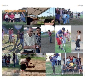 carreiros                                                                                                         crónica


   xogos populares




                                                                                                                            carreiros 29
    14 de setembro, trompos, bolos, birlos, chave, aros chalancas, bolas, a ra, clausura oulímpica e máis diversión...
 