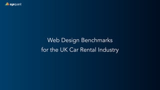eyequant
Web Design Benchmarks
for the UK Car Rental Industry
 