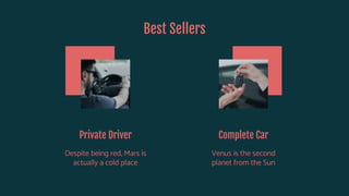Best Sellers
Complete Car
Venus is the second
planet from the Sun
Private Driver
Despite being red, Mars is
actually a col...