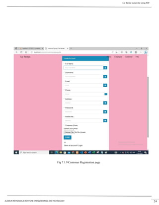 Car Rental System By Using PHP
ALAMURI RATNAMALA INSTITUTE OF ENGINEERING AND TECHNOLOGY 24
Fig 7.1.9 Customer Registration page
 