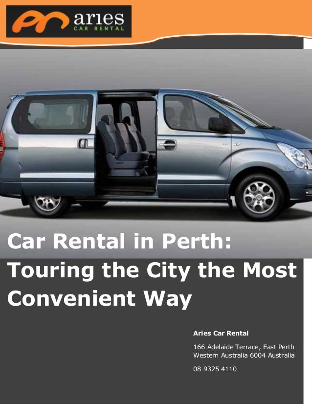 Car Rental in Perth:
Touring the City the Most
Convenient Way
Aries Car Rental
166 Adelaide Terrace, East Perth
Western Australia 6004 Australia
08 9325 4110
 