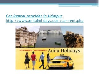 Car Rental provider in Udaipur
http://www.anitaholidays.com/car-rent.php
 