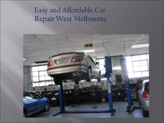Easy and Affordable Car
Repair West Melbourne
 