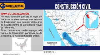 www.institutolacatolica.edu.pe
MAPA DE LOCALIZACIÓN
Por más conocido que sea el lugar del
mapa se requiere mostrar una ventana
de localización que muestre dicha área
de estudio dentro de un territorio mayor
de referencia.
Si se considera se pueden agregar más
mapas de localización partiendo desde
lo regional, lo nacional hasta lo global.
 