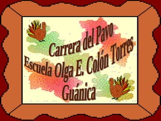 Carrera del Pavo Escuela Olga E. Colón Torres Guánica 