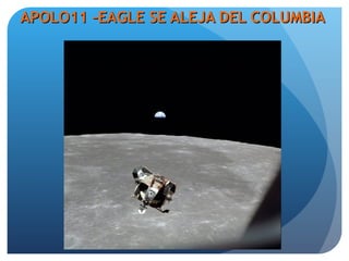 APOLO11 –EAGLE SE ALEJA DEL COLUMBIA  