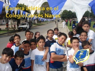 Colegio Garces Navas. Carrera atletica