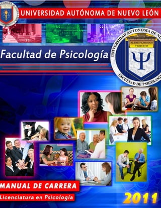 Licenciatura en Psicología. Facultad de Psicología, U.A.N.L.


                             1
 