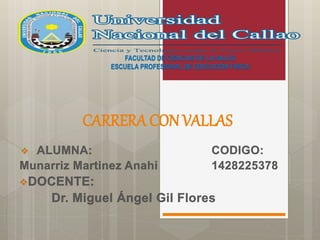 CARRERA CON VALLAS
FACULTAD DE CIENCIAS DE LA SALUD
ESCUELA PROFESIONAL DE EDUCACIÓN FISICA
 