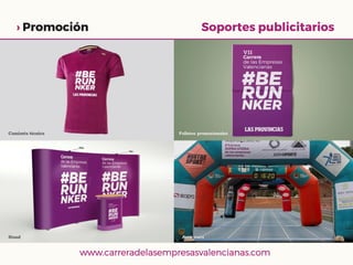 › Promoción Soportes publicitarios
www.carreradelasempresasvalencianas.com
 