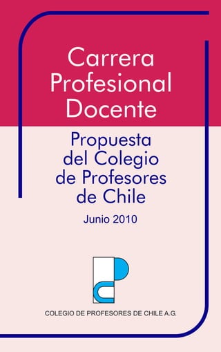COLEGIO DE PROFESORES DE CHILE A.G.
Junio 2010
 