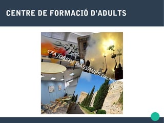 CENTRE DE FORMACIÓ D’ADULTS
 