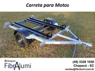 Carreta para Motos
(49) 3328 1050
Chapecó - SC
vendas@fibralumi.com.br
 