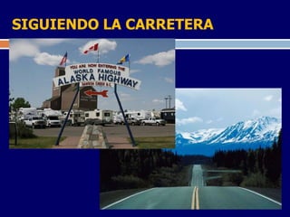 SIGUIENDO LA CARRETERA
 