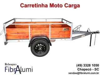Carretinha Moto Carga
(49) 3328 1050
Chapecó - SC
vendas@fibralumi.com.br
 