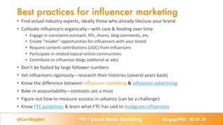 Best practices for influencer marketing
• Find actual industry experts, ideally those who already like/use your brand
• Cu...