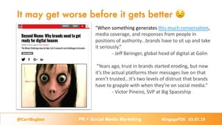 It may get worse before it gets better 😟
@CarriBugbee PR + Social Media Marketing #EngagePDX 03.07.19
"When something gene...