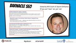 #pubcon @CarrieHill
Barnacle SEO Coined by Will Scott of Search Influence
If you can't beat 'em, join 'em!
13
 
