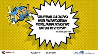 “The internet is a cesspool
where false information
thrives. Brands are how you
sort out the cesspool”
Eric Schmidt, Google 2008
15
 