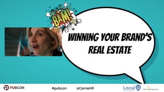 Winning Your Brand's
Real Estate
16
 