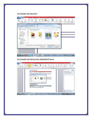 33) INSERTAR IMAGEN
34) INSERTAR IMÁGENES PREDISEÑADAS