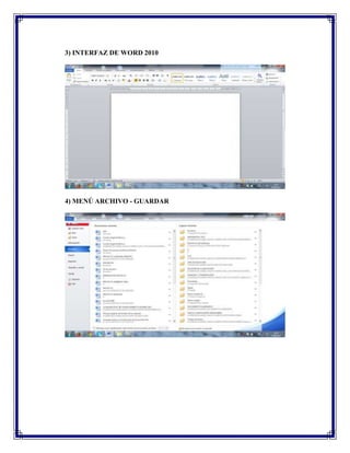 3) INTERFAZ DE WORD 2010
4) MENÚ ARCHIVO - GUARDAR