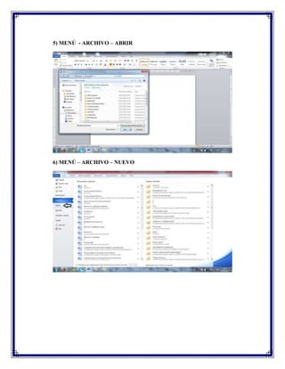 5) MENÚ - ARCHIVO – ABRIR
6) MENÚ – ARCHIVO – NUEVO