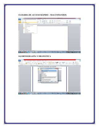 13) BARRA DE ACCESO RÁPIDO – MAS COMANDOS
14) ORTOGRAAFÍA Y DRAMÁTICA