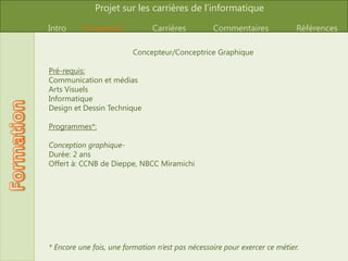 Le processus d’encodage, qui est à la base de la profession, n’est pas pour moi. Je n’ai ni la concentration ou l’intérêt pour ce genre de tâches répétitives. 