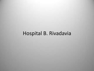 Hospital B. Rivadavia
 