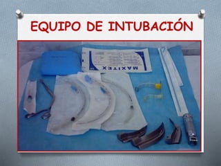 EQUIPO DE INTUBACIÓN
 