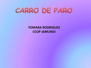 YOMARA RODRIGUEZ
CCOP JAMUNDI
 