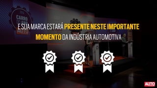 ESUAMARCAESTARÁPRESENTENESTEIMPORTANTE
MOMENTODAINDÚSTRIAAUTOMOTIVA
 