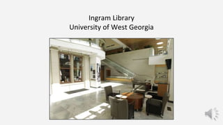 Ingram Library
University of West Georgia
 