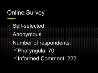 Online Survey
Self-selected
Anonymous
Number of respondents:
Pharyngula: 70
Informed Comment: 222
 