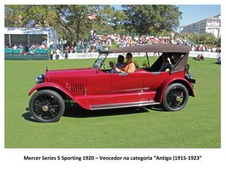 Mercer Series 5 Sporting 1920 – Vencedor na categoria “Antigo (1915-1923”
 