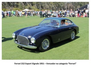 Ferrari 212 Export Vignale 1951 – Vencedor na categoria “Ferrari”
 