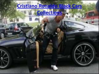 Cristiano Ronaldo Black Cars Collections