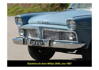 Dianteira do Aero-Willys 2600, ano 1967
 