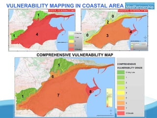 VULNERABILITY MAPPING IN COASTAL AREA
1
1
4 0
0
2
3
4
7
6
1
1
8
COMPREHENSIVE VULNERABILITY MAP
 